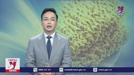Xác minh thông tin mỳ ăn liền bị cảnh báo tại EU