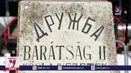  Đường ống dẫn dầu Druzhba tạm dừng hoạt động