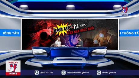 Bạo lực trẻ em - Vấn nạn nhức nhối 