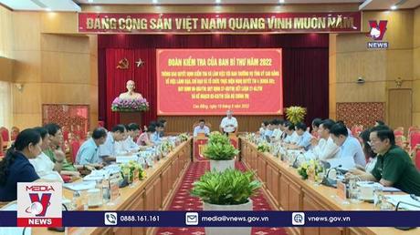  Đoàn kiểm tra của Ban Bí thư làm việc tại Cao Bằng