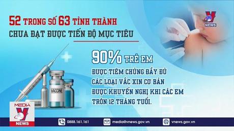Tỷ lệ tiêm chủng mở rộng thấp ở mức báo động 