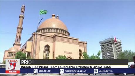 Ấn Độ nối lại hoạt động của Đại sứ quán tại Afghanistan