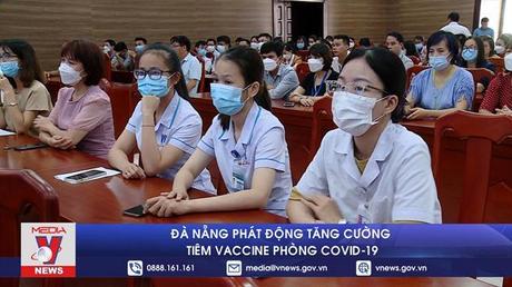 Đà Nẵng phát động tăng cường tiêm vaccine phòng Covid-19