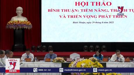 Hội thảo “Bình Thuận thành tựu, tiềm năng và triển vọng phát triển”
