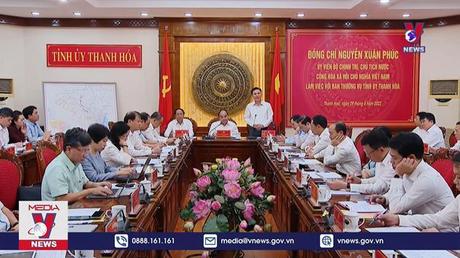 Chủ tịch nước làm việc với Thường vụ Tỉnh ủy Thanh Hóa 