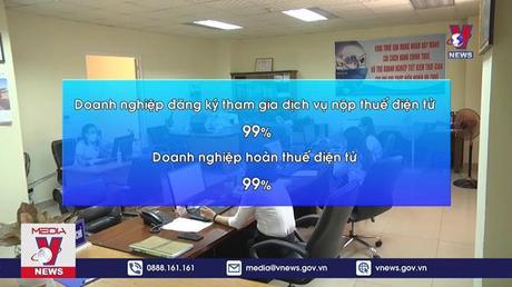 Doanh nghiệp nộp thuế điện tử đạt gần 99% 