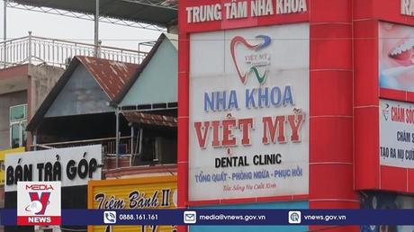  Bình Phước xử phạt 15 cơ sở nha khoa, thẩm mỹ 'chui'