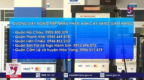Đà Nẵng công bố đường dây nóng tiếp nhận phản ánh cây xăng găm hàng