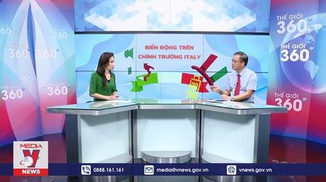 Thế giới 360 độ: Biến động trên chính trường Italy