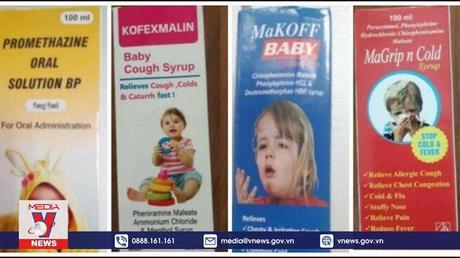 WHO cảnh báo siro ho từ Ấn Độ gây tử vong ở trẻ nhỏ