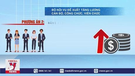 Đề xuất tăng lương công chức, viên chức từ đầu năm 2023