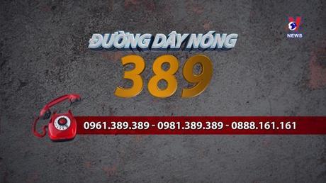 Đường dây nóng 389 ngày 21/10/2022