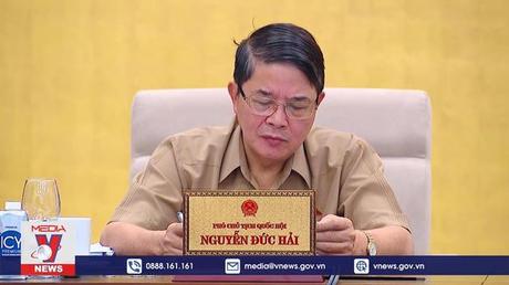 Ủy ban Thường vụ Quốc hội họp cho ý kiến việc tiếp thu hai dự thảo Luật