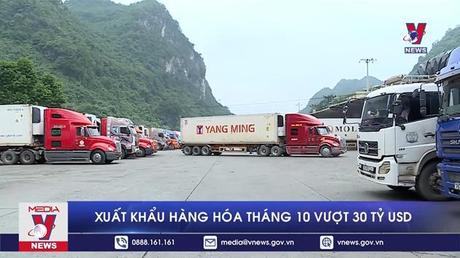 Xuất khẩu hàng hóa tháng 10 vượt 30 tỷ USD