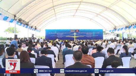 Lào và Thái Lan động thổ xây dựng cầu hữu nghị thứ 5