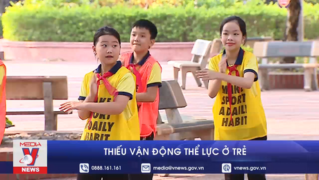 Cải thiện thiếu vận động thể lực ở trẻ