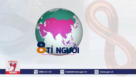 Dân số thế giới đạt mốc 8 tỷ người