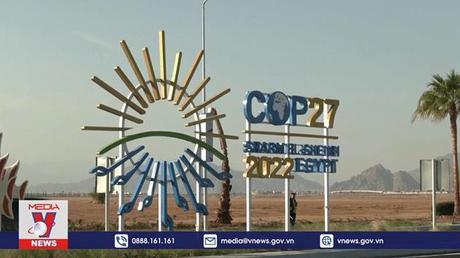 Ai Cập kêu gọi các nước quyết tâm đạt đồng thuận tại COP27