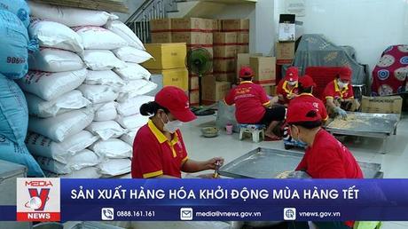Sản xuất hàng hóa khởi động mùa hàng Tết