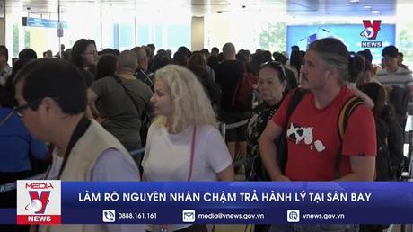 Làm rõ nguyên nhân chậm trả hành lý tại sân bay