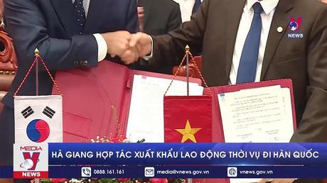 Hà Giang hợp tác xuất khẩu lao động thời vụ đi Hàn Quốc