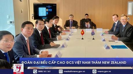 Đoàn đại biểu cấp cao Đảng cộng sản Việt Nam thăm New Zealand