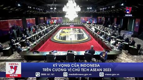 Kỳ vọng của Indonesia trên cương vị chủ tịch ASEAN 2023 