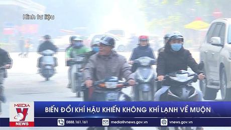 Biến đối khí hậu khiến không khí lạnh về muộn