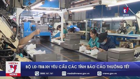 Bộ Lao động, Thương binh và Xã hội yêu cầu các tỉnh báo cáo thưởng Tết