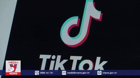 TikTok tiếp tục đối mặt rào cản pháp lý ở Mỹ