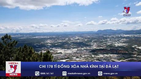 178 tỉ đồng xóa nhà kính tại Đà lạt