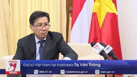 Việt Nam, Indonesia là các đối tác tự nhiên
