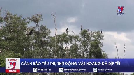 Cảnh báo tiêu thụ thịt động vật hoang dã dịp Tết