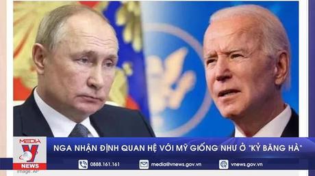 Nga nhận định quan hệ với Mỹ giống như ở 