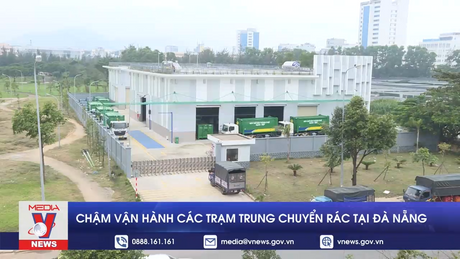 Chậm vận hành các trạm trung chuyển rác tại Đà Nẵng