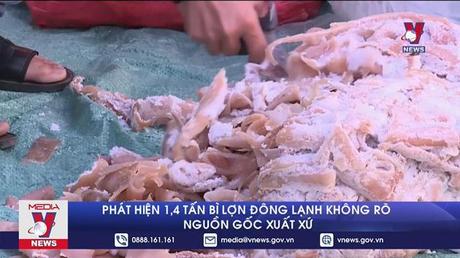 Phát hiện 1,4 tấn bì lợn đông lạnh không rõ nguồn gốc xuất xứ