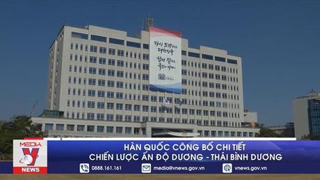 Hàn Quốc công bố chi tiết chiến lược Ấn Độ Dương - Thái Bình Dương