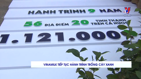 Vinamilk tiếp tục hành trình trồng cây xanh