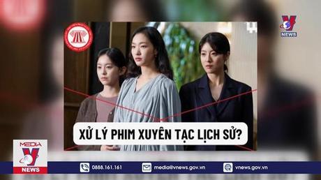 Xuyên tạc lịch sử dân tộc trong điện ảnh bị phạt đến 50 triệu