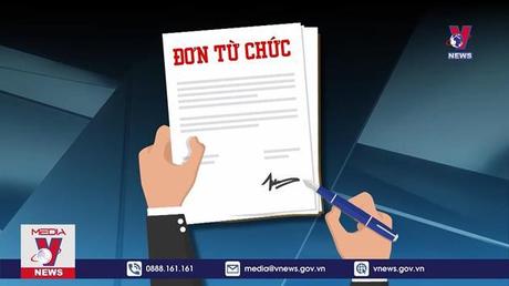 Nhận diện: Để từ chức thực sự là thực hành nêu gương trong Đảng