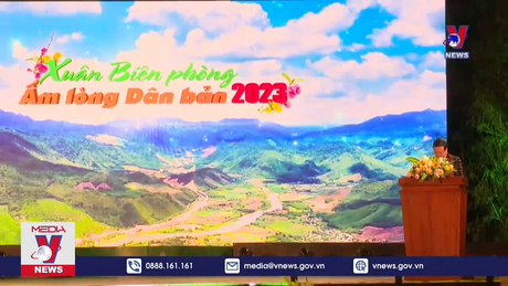  “Xuân Biên phòng ấm lòng dân bản”