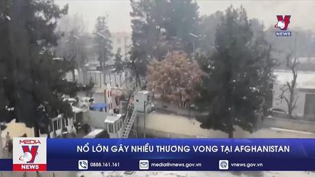 Nổ lớn gây nhiều thương vong tại Afghanistan