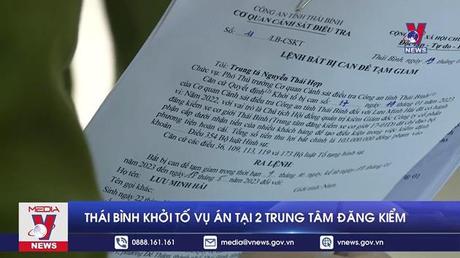 Thái Bình khởi tố vụ án tại 2 Trung tâm đăng kiểm