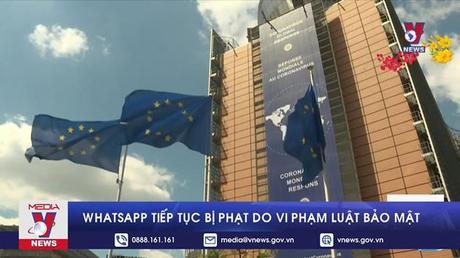 WhatsApp tiếp tục bị phạt do vi phạm luật bảo mật