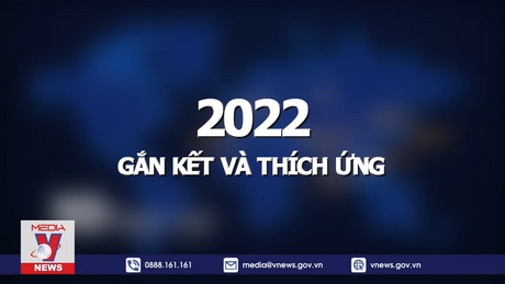 Đồng hành cùng Thông tấn: 2022 - Gắn kết và thích ứng