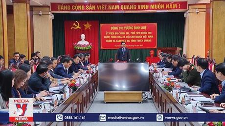 ﻿Chủ tịch Quốc hội thăm, làm việc tại Tuyên Quang