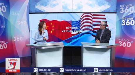 Thế giới 360: Kỳ vọng và thận trọng