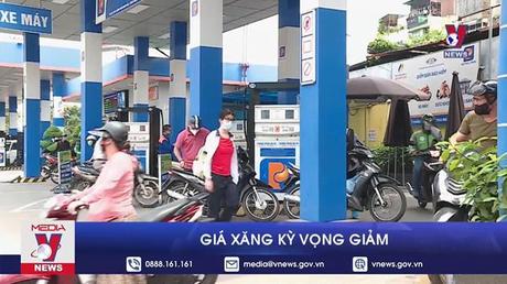 Giá xăng kỳ vọng giảm