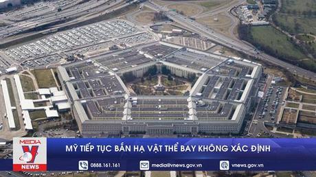 Mỹ tiếp tục bắn hạ vật thể bay không xác định