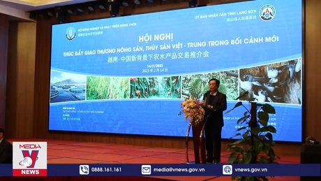 Thúc đẩy giao thương nông sản, thủy sản Việt – Trung
